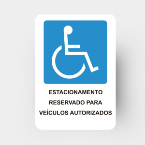 ESTACIONAMENTO | VEÍCULOS AUTORIZADOS   4x0 (só frente) Impressão Digital Corte Reto 
